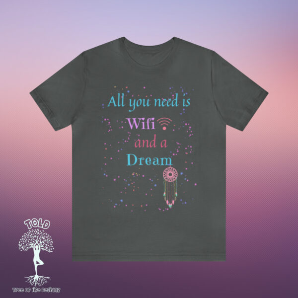 All You Need Wifi Tshirt - Image 13