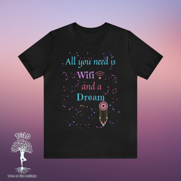 All You Need Wifi Tshirt